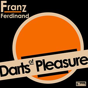 Album Franz Ferdinand - Darts of Pleasure
