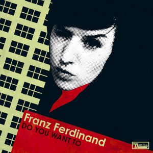 Album Franz Ferdinand - Do You Want To
