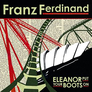 Album Eleanor Put Your Boots On - Franz Ferdinand
