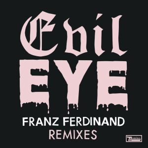 Franz Ferdinand Evil Eye, 2013