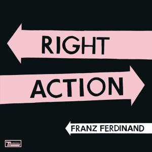 Album Right Action - Franz Ferdinand
