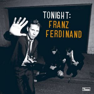 Franz Ferdinand : Tonight: Franz Ferdinand