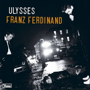 Album Franz Ferdinand - Ulysses