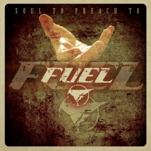 Album Fuel - Soul to Preach To