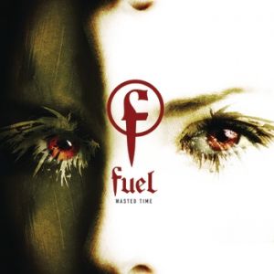 Album Wasted Time - Fuel