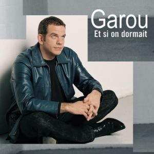 Album Garou - Et si on dormait