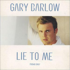 Gary Barlow Lie to Me, 1999