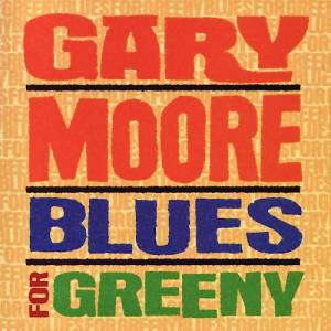 Album Gary Moore - Blues for Greeny