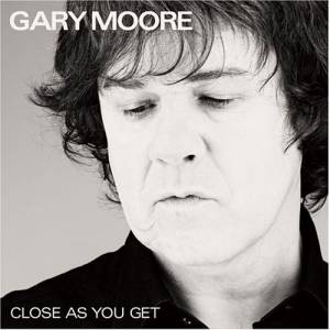 Album Gary Moore - Close As You Get