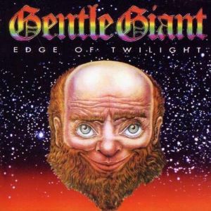 Gentle Giant : Edge of Twilight