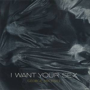 George Michael I Want Your Sex, 1987