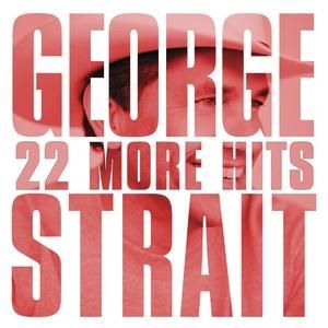 Album George Strait - 22 More Hits
