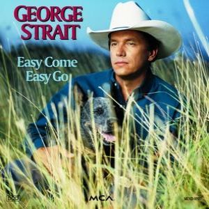 Album Easy Come, Easy Go - George Strait