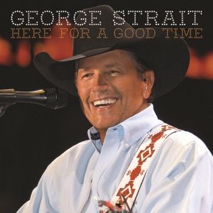 Album George Strait - Here for a Good Time
