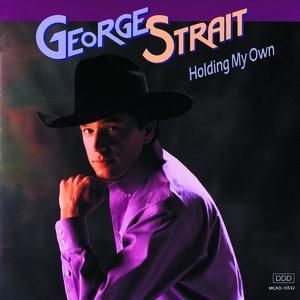 George Strait : Holding My Own