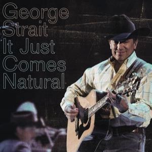Album George Strait - It Just Comes Natural