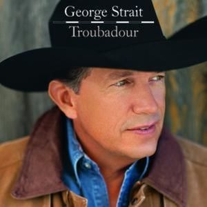 Album Troubadour - George Strait