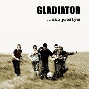 Album Gladiator - Ako predtým