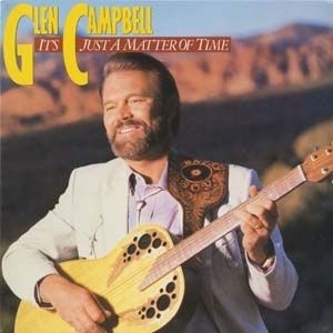 Glen Campbell It's Just a Matter of Time, 1985