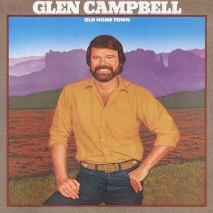Album Glen Campbell - Old Home Town