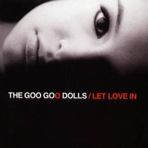 Goo Goo Dolls : Let Love In