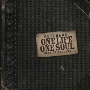 One Life One Soul - Best of Ballads - Gotthard