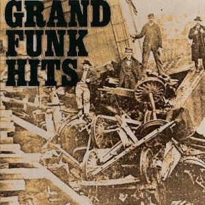 Album Grand Funk Hits - Grand Funk Railroad