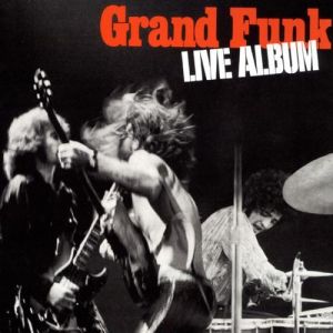 Album Grand Funk Railroad - Live Album