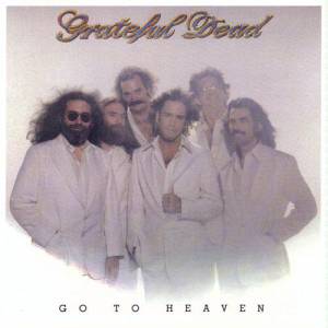 Grateful Dead : Go to Heaven