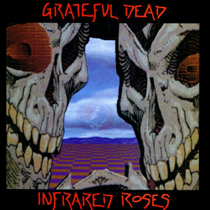 Album Grateful Dead - Infrared Roses