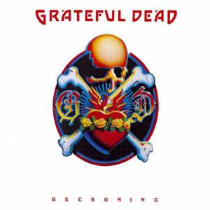 Reckoning - Grateful Dead