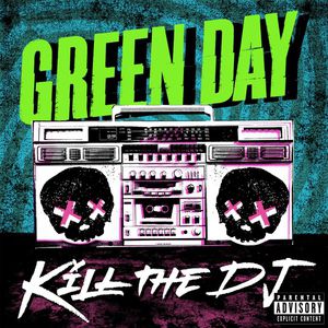Album Green Day - Kill The DJ