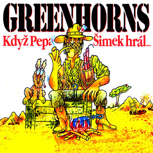 Album Greenhorns - Když Pepa Šimek hrál
