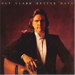 Album Guy Clark - Better Days