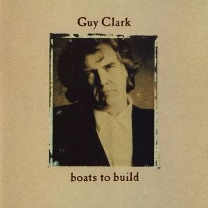 Album Guy Clark - Boats to Build