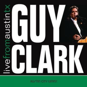 Album Guy Clark - Live from Austin, TX