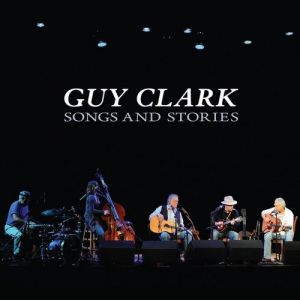 Album Guy Clark - Songs and Stories