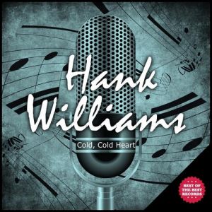Album Hank Williams - Cold, Cold Heart