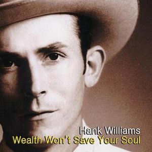 Album Wealth Won't Save Your Soul - Hank Williams