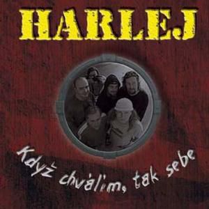 Album Harlej - Když chválím, tak sebe