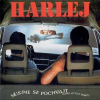Album Harlej - Musíme se pochválit, máme auto z Mostu