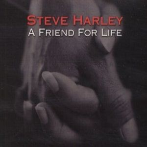 Album Steve Harley - A Friend for Life