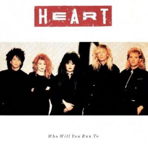 Album Who Will You Run To - Heart