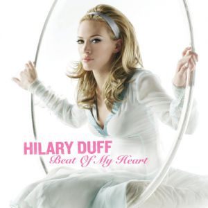 Hilary Duff : Beat of My Heart