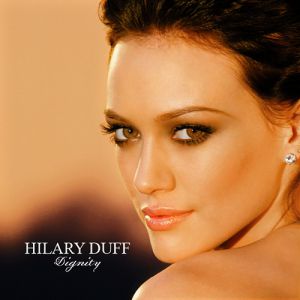 Hilary Duff : Dignity