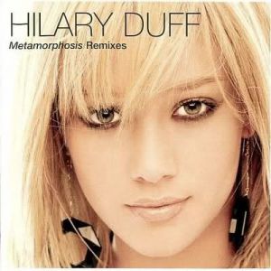 Hilary Duff : Metamorphosis Remixes