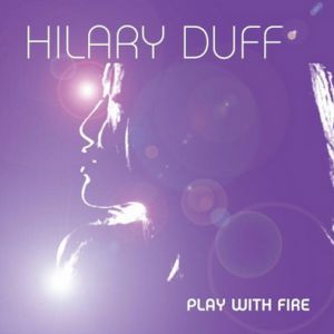 Album Hilary Duff - Play with Fire