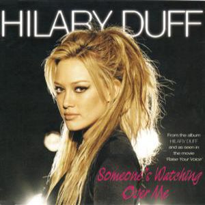 Someone's Watching Over Me - Hilary Duff
