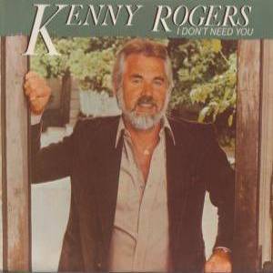 Kenny Rogers I Don't Need You, 1981