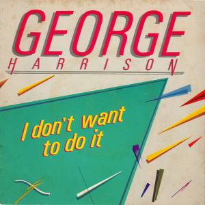 I Don't Want to Do It - George Harrison